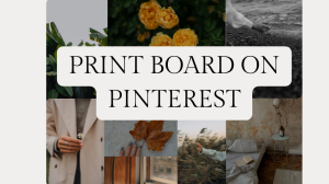 How to print board on Pinterest
